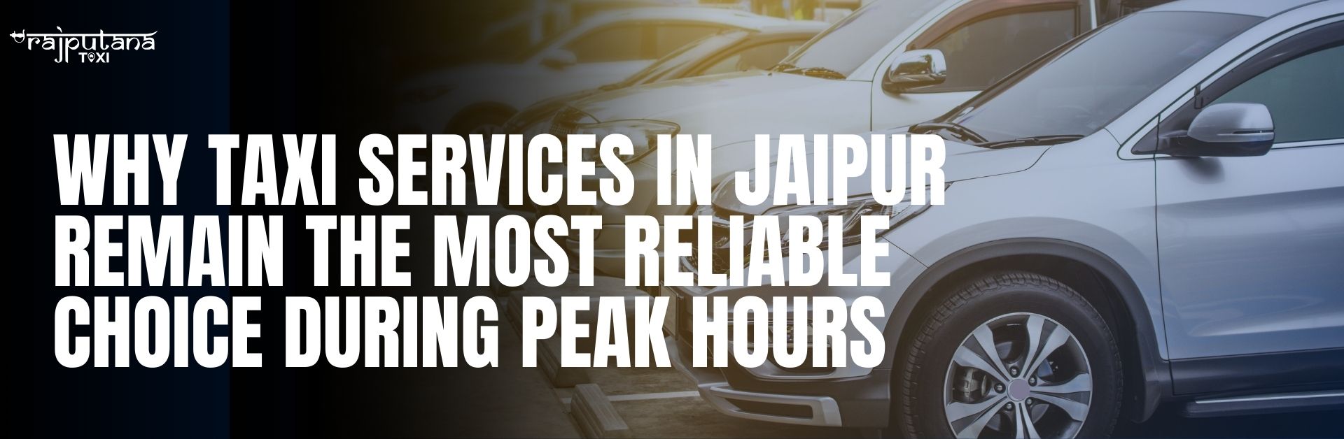 Why Taxi Services in Jaipur Remain the Most Reliable Choice During Peak Hours